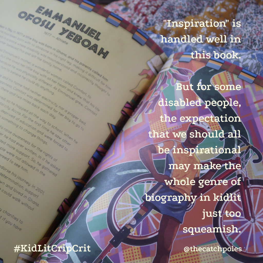 Inside pages: Emmanuel Ofosu Yeboah, a Black athlete with one leg. Text reads: '"Inspiration" is handled well in this book. But for some disabled people, the expectation we should all be inspirational may make the whole genre of biography in kidlit just too squeamish.'