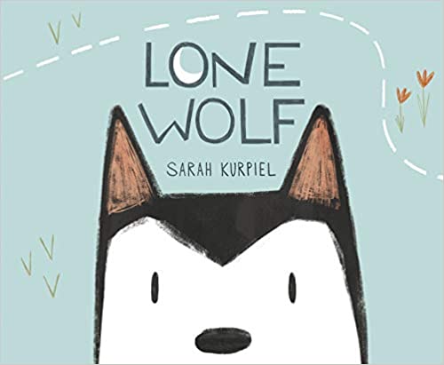 Jpg cover of Lone Wolf - a picture book by Sarah Kurpiel.