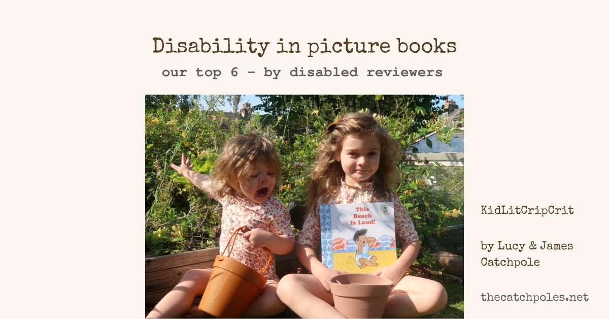 Text reads: Disability in picture books / our top 6 - by disabled reviewers. Viola (1) and Mainie (5) sit in their swimming costumes with buckets. (Spades are awol.) Mainie is holding This Beach Is Loud. Viola is shouting. Mainie looks… patient.