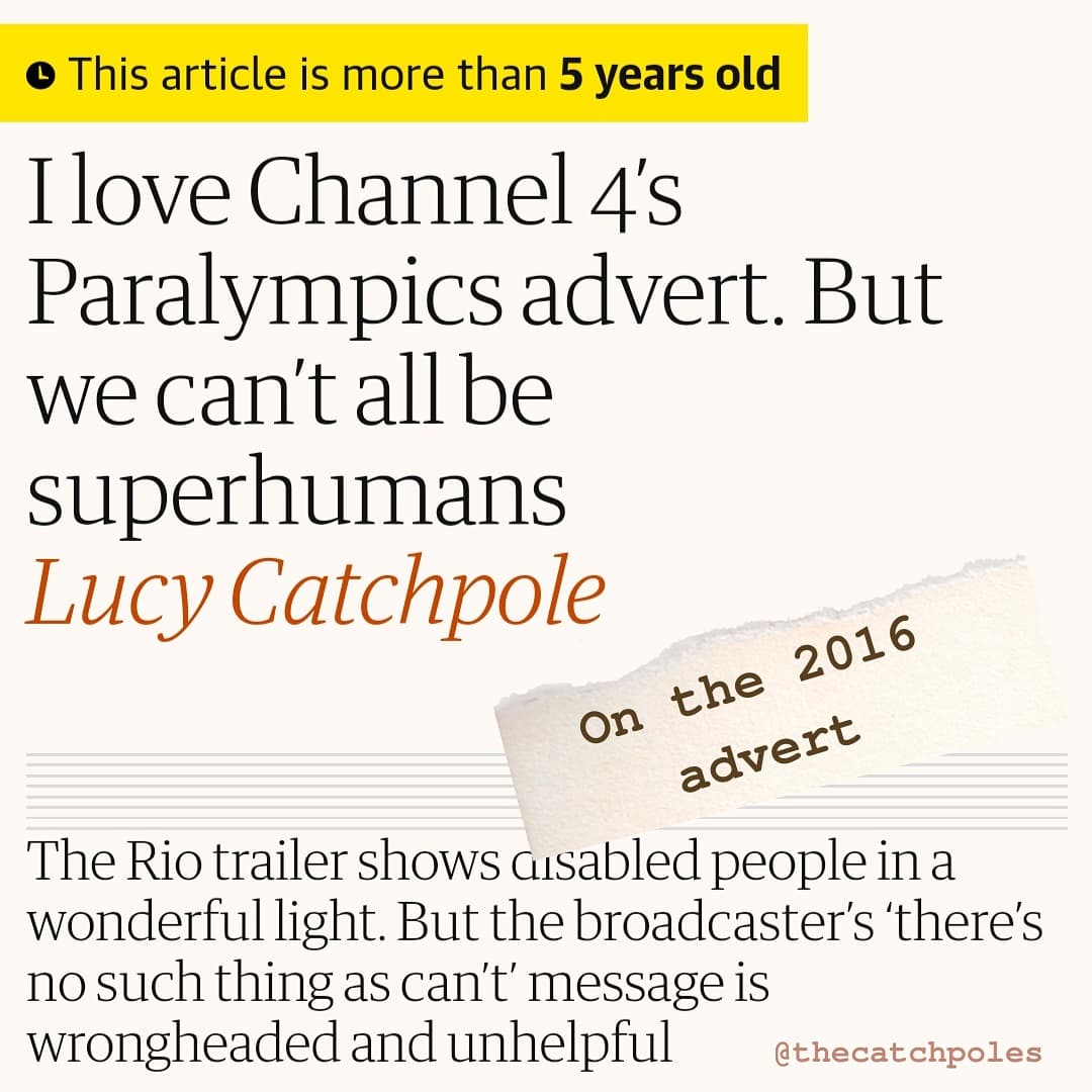 Last screenshot, this time of the top of the article. Headline reads "I love Channel 4’s Paralympics advert. But we can’t all be superhumans. Lucy Catchpole: The Rio trailer shows disabled people in a wonderful light. But the broadcaster’s ‘there’s no such thing as can’t’ message is wrongheaded and unhelpful." (Side note: I did NOT say I love the advert! Poetic license, I guess?!)]