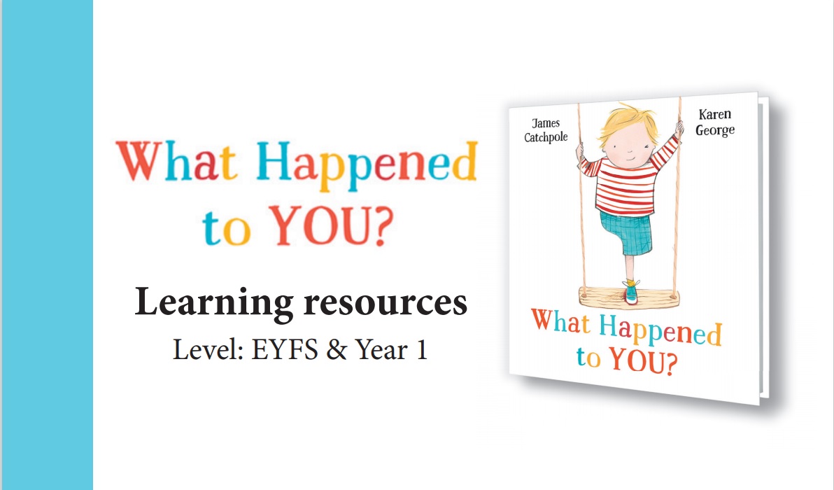The title reads: What Happened to You? Learning resources Level: EYFS & Year 1
