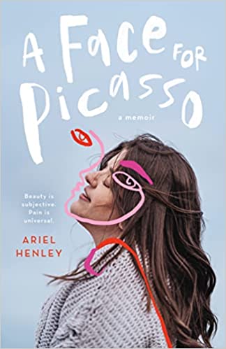 A Face for Picasso – a Young Adult memoir by Ariel Henley