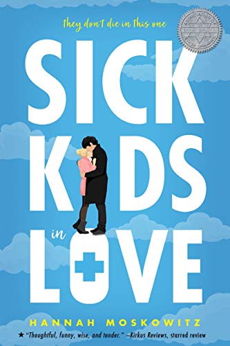 Sick Kids in Love - by Hannah Moskowitz. They don't die in this one. Cover is a blue sky with clouds. A teenage couple embrace in the 'i' of 'kids'.