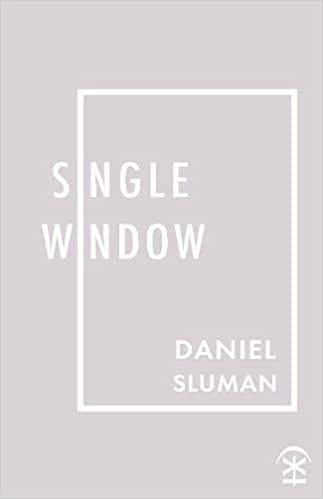 Single Window - poetry by Daniel Sluman