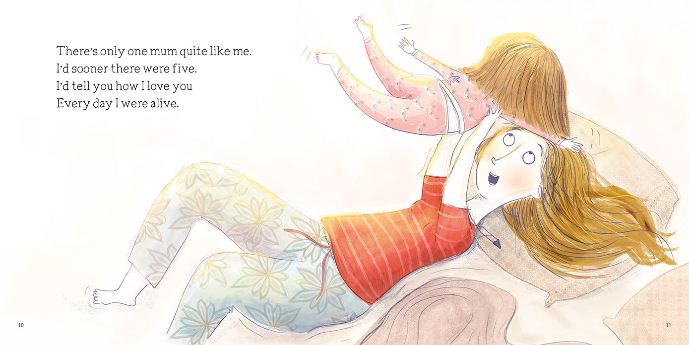 Text reads "There's only one mum quite like me. I'd sooner there were five. I'd tell you how I love you every day I were alive." Illustration by Catalina Echeverri shows a mother playing with her child.