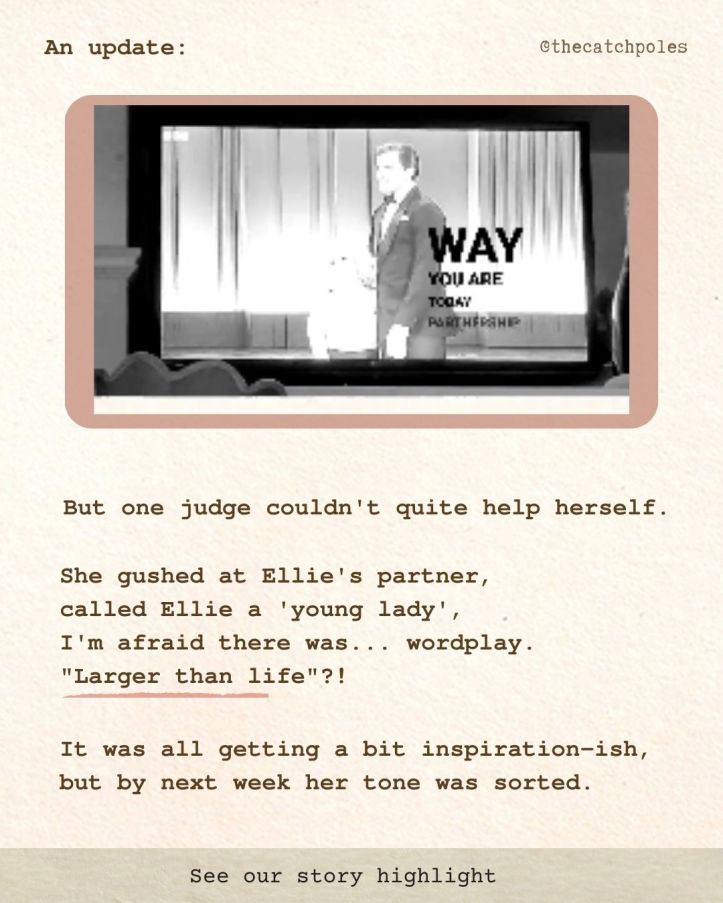 A badly shot still from a video of Shirley - Strictly judge. Text reads: 'But one judge couldn't quite help herself. She gushed at Ellie's partner, called Ellie a 'young lady', I'm afraid there was... wordplay. "Larger than life"?! It was all getting a bit inspiration-ish, but by next week her tone was sorted.'