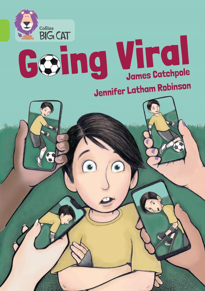 Cover of Going Viral, a Big Cat reading book by James Catchpole. Phone screens show a one legged boy playing football, while in the middle the same character looks out at us.