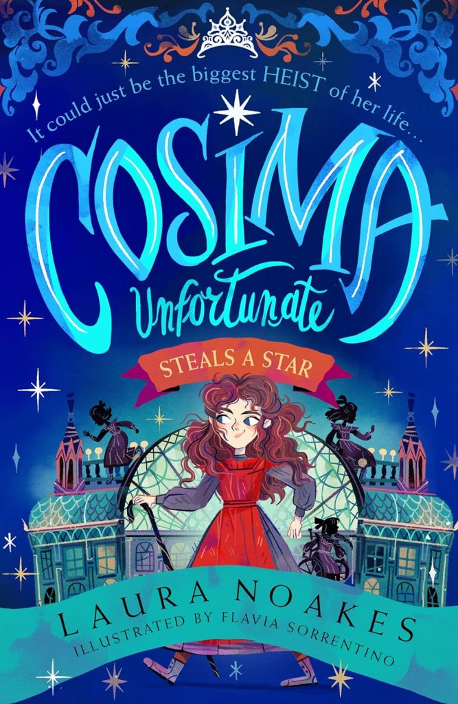 Cosima Unfortunate Steals a Star - Laura Noakes. A rich blue book cover, a white disabled Victorian teenager wears a red dress and holds a walking stick.