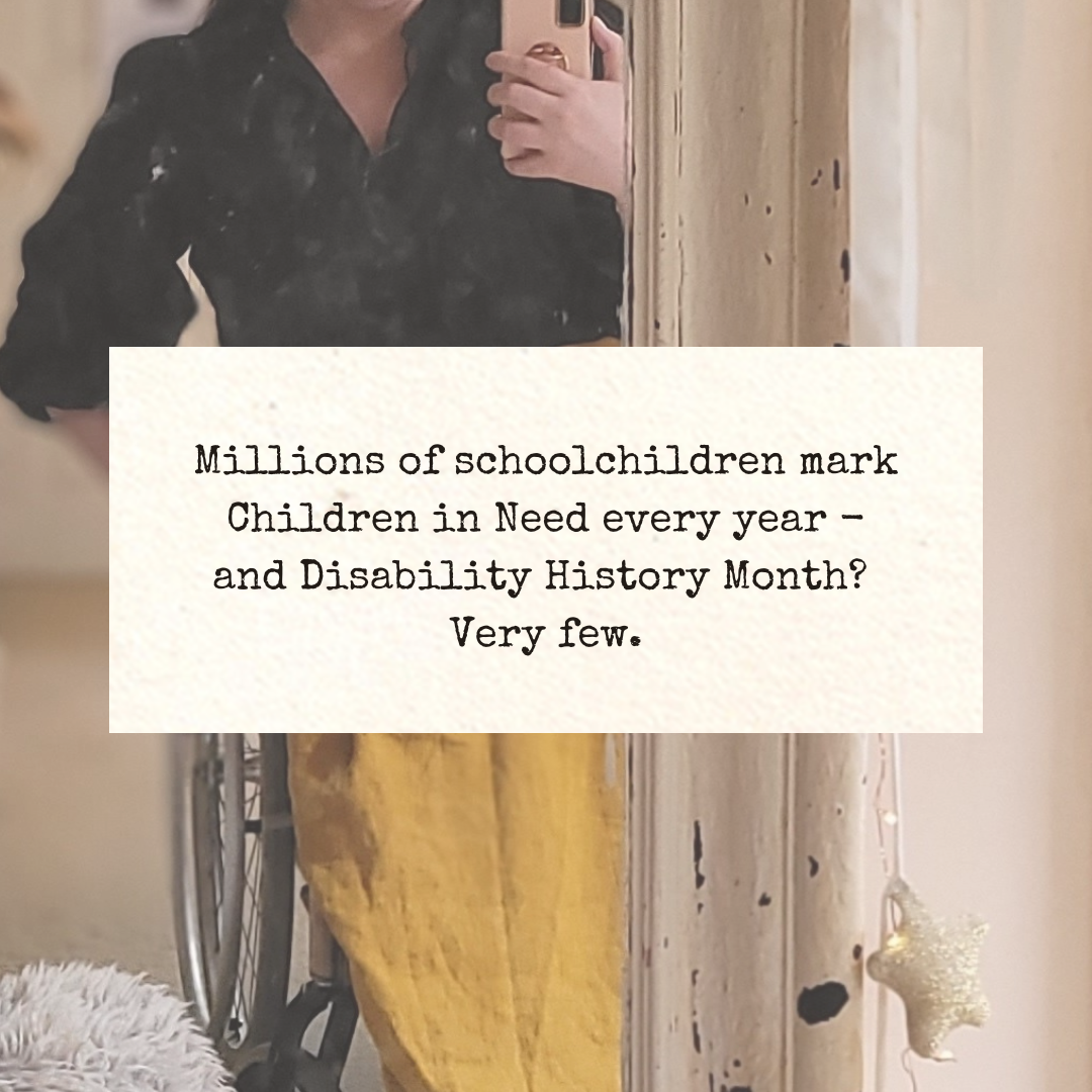 Millions of schoolchildren mark Children in Need every year - and Disability History Month? Very few.