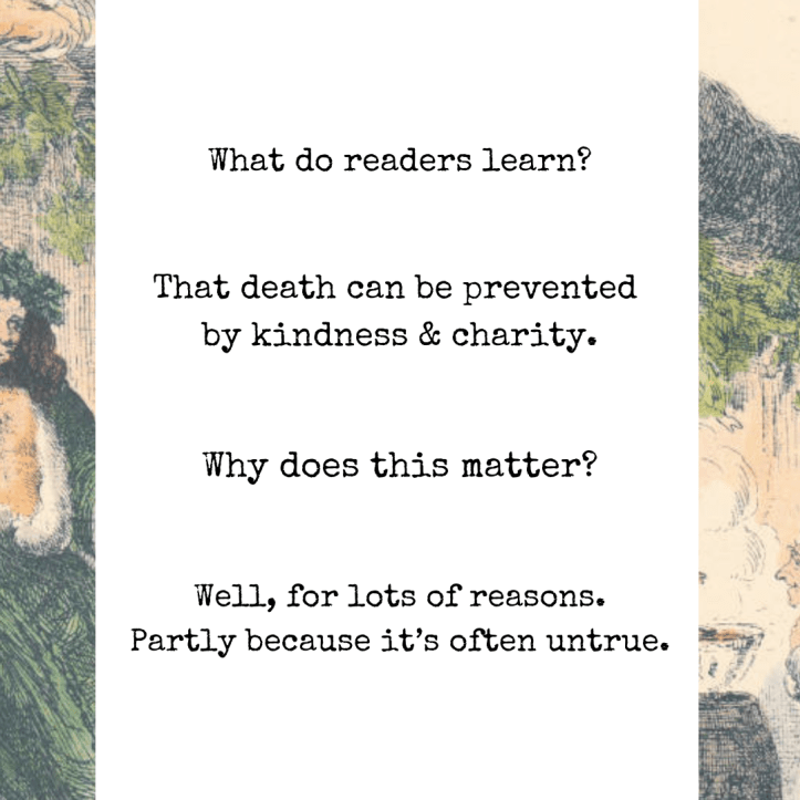 “What do readers learn? That death can be prevented by kindness & charity. Why does this matter? Well, for lots of reasons. Partly because it’s often untrue.” In the borders, a glimpse of a Victorian colour illustration of the Spirit of Christmas Present, illustrator John Leech 1843.