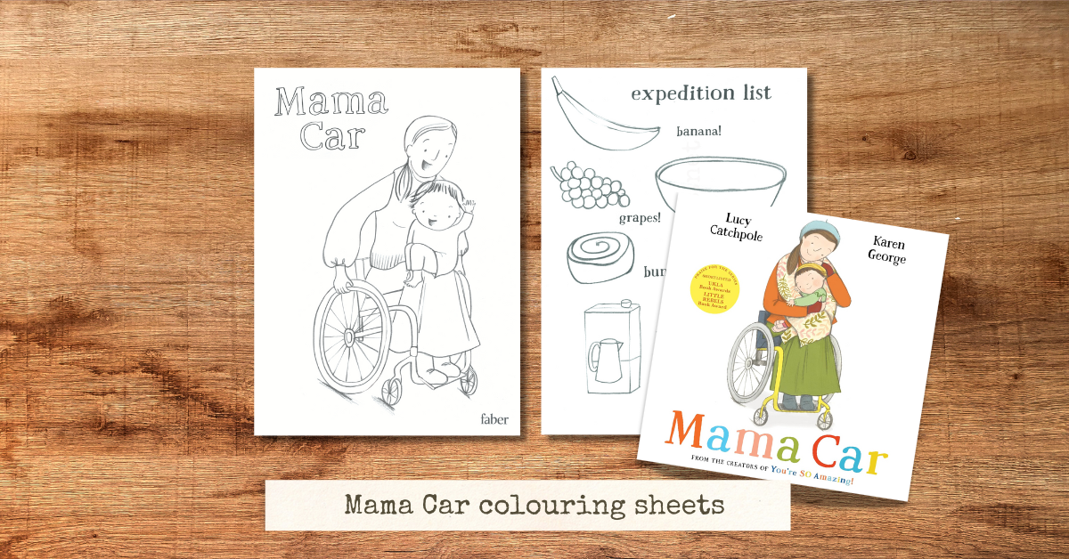 Mama Car colouring sheets - 2 colouring sheets from the picture book Mama Car on a wooden surface, next to a copy of the book. Sheet 1: Mama Car - a colouring sheet. The child sits on her mother's lap, in her manual wheelchair. Both look happy. Sheet 2: Colouring sheet. Expedition list - from Mama Car. Text reads 'expedition list' at the top, and 'banana! grapes! flowery bowl. bun! milk cup' next to each illustrated item.